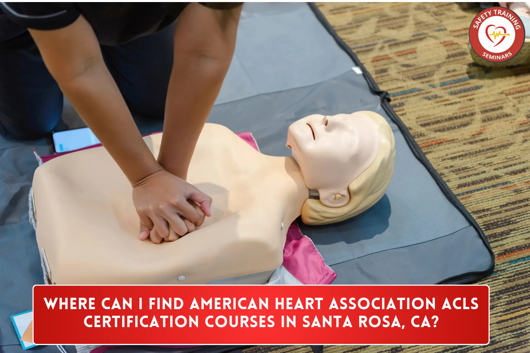 Where Can I Find American Heart Association ACLS Certification Courses in Santa Rosa, CA?